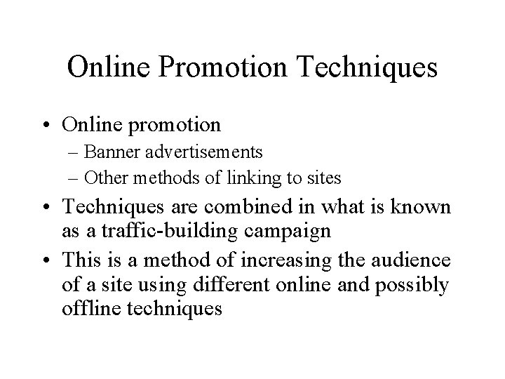 Online Promotion Techniques • Online promotion – Banner advertisements – Other methods of linking