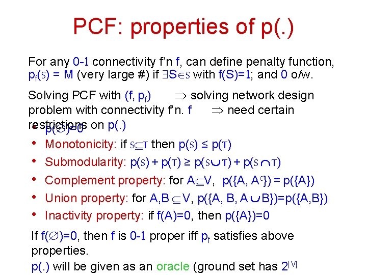 PCF: properties of p(. ) For any 0 -1 connectivity f’n f, can define