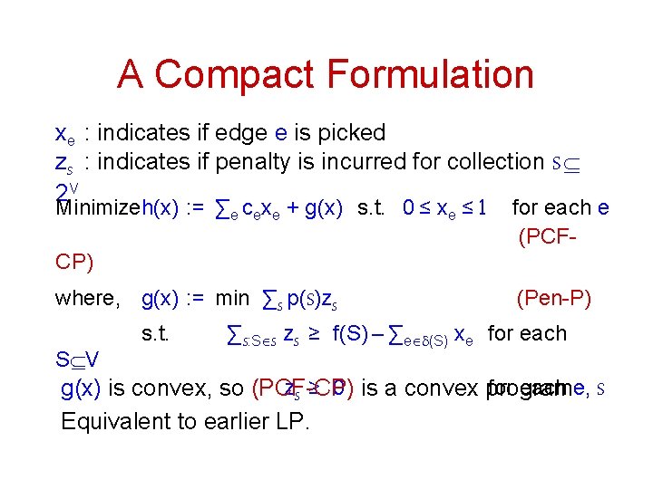 A Compact Formulation xe : indicates if edge e is picked z. S :