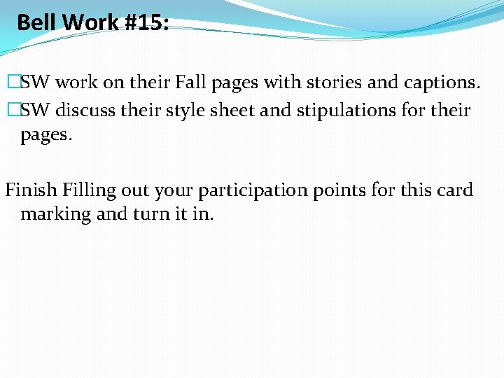Bell Work #15: �SW work on their Fall pages with stories and captions. �SW