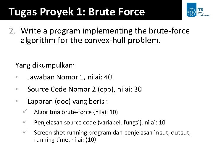 Tugas Proyek 1: Brute Force 2. Write a program implementing the brute-force algorithm for