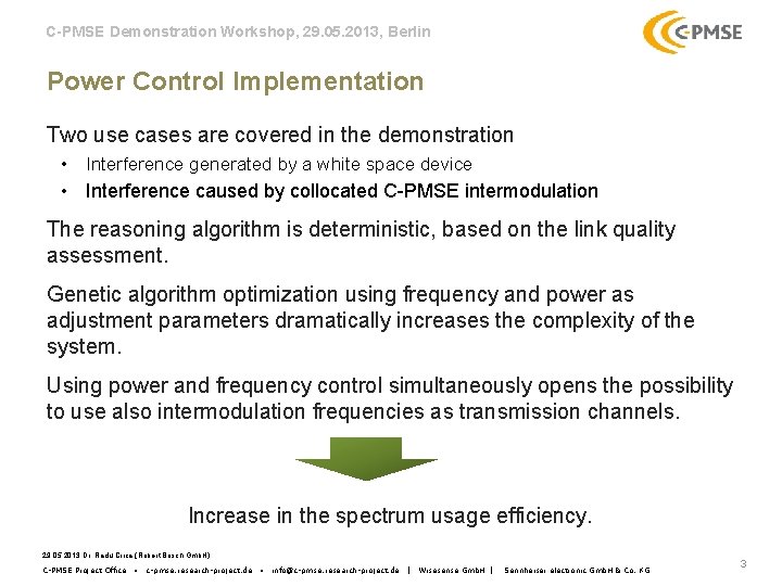 C-PMSE Demonstration Workshop, 29. 05. 2013, Berlin Power Control Implementation Two use cases are