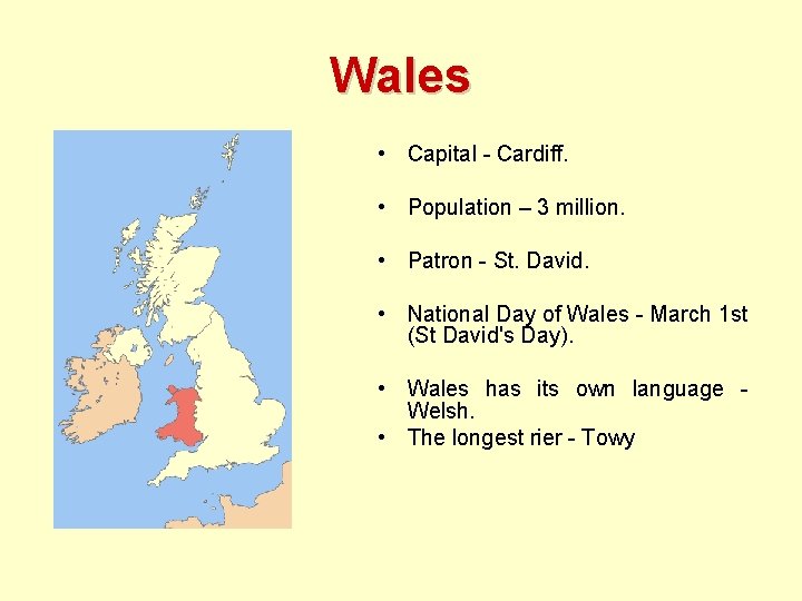 Wales • Capital - Cardiff. • Population – 3 million. • Patron - St.