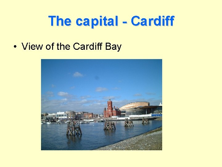 The capital - Cardiff • View of the Cardiff Bay 