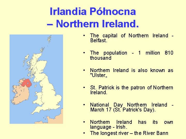 Irlandia Północna – Northern Ireland. • The capital of Northern Ireland Belfast. • The