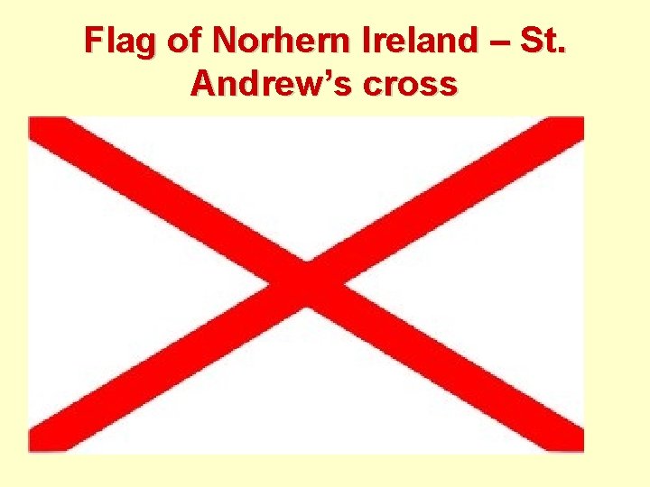 Flag of Norhern Ireland – St. Andrew’s cross 