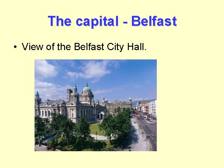 The capital - Belfast • View of the Belfast City Hall. 