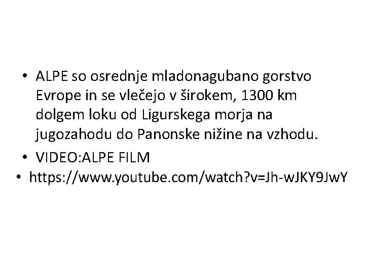  • ALPE so osrednje mladonagubano gorstvo Evrope in se vlečejo v širokem, 1300