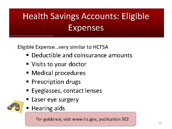 Health Savings Accounts: Eligible Expenses Eligible Expense…very similar to HCFSA § § § §