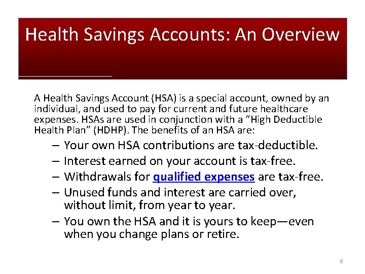 Health Savings Accounts: An Overview A Health Savings Account (HSA) is a special account,