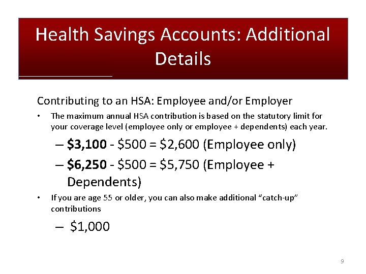 Health Savings Accounts: Additional Details Contributing to an HSA: Employee and/or Employer • The