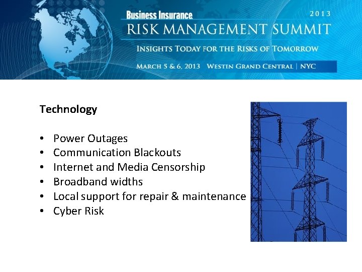 Technology • • • Power Outages Communication Blackouts Internet and Media Censorship Broadband widths