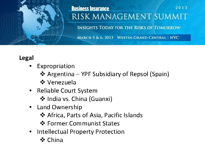 Legal • Expropriation v Argentina – YPF Subsidiary of Repsol (Spain) v Venezuela •