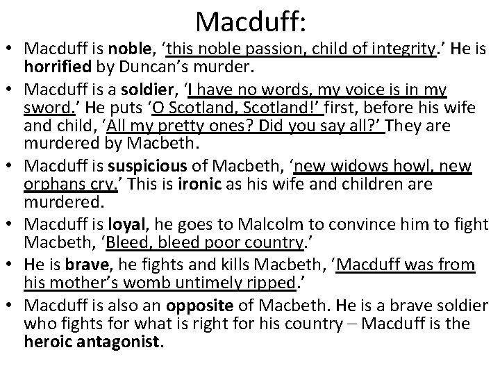 Macduff: • Macduff is noble, ‘this noble passion, child of integrity. ’ He is
