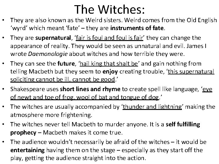 The Witches: • They are also known as the Weird sisters. Weird comes from