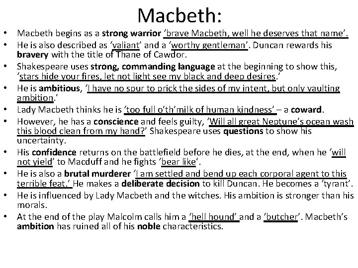 Macbeth: • Macbeth begins as a strong warrior ‘brave Macbeth, well he deserves that