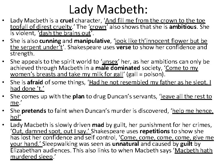 Lady Macbeth: • Lady Macbeth is a cruel character, ‘And fill me from the