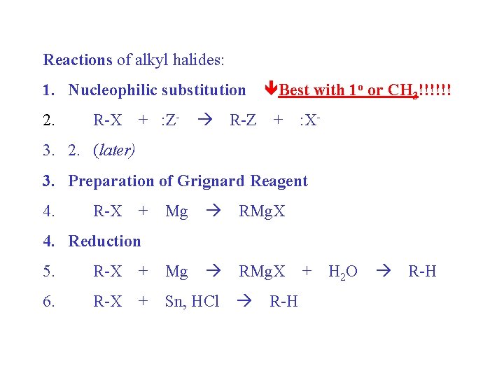 Reactions of alkyl halides: 1. Nucleophilic substitution Best with 1 o or CH 3!!!!!!