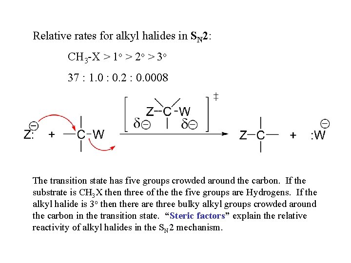 Relative rates for alkyl halides in SN 2: CH 3 -X > 1 o