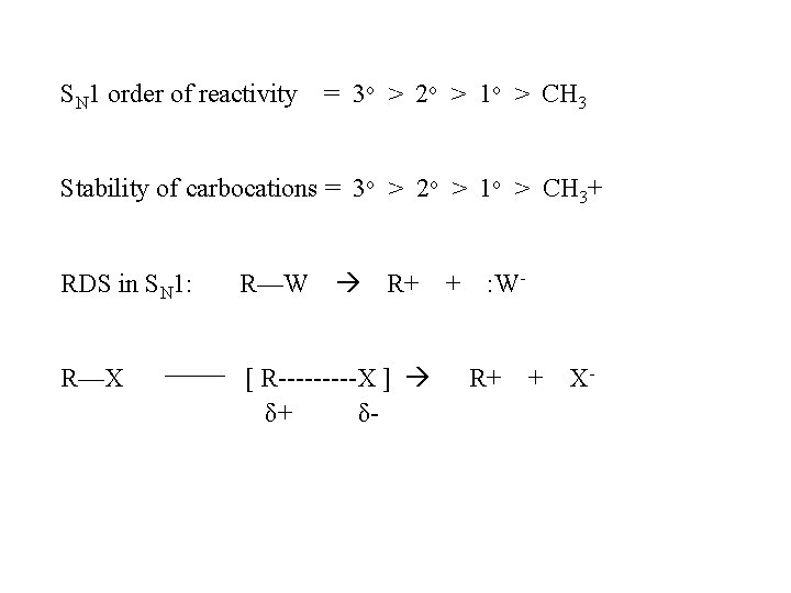 SN 1 order of reactivity = 3 o > 2 o > 1 o