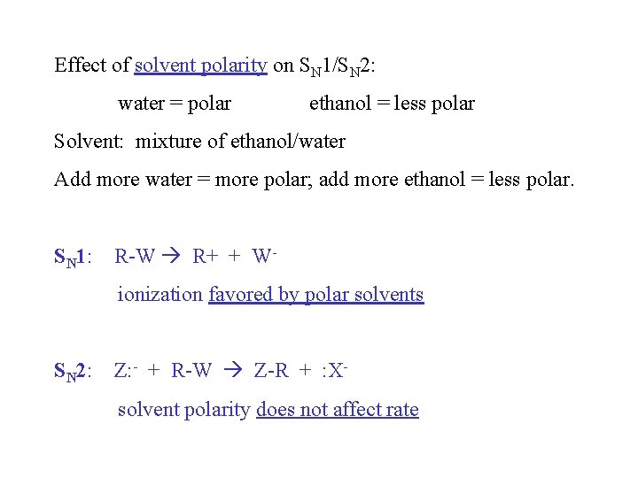 Effect of solvent polarity on SN 1/SN 2: water = polar ethanol = less