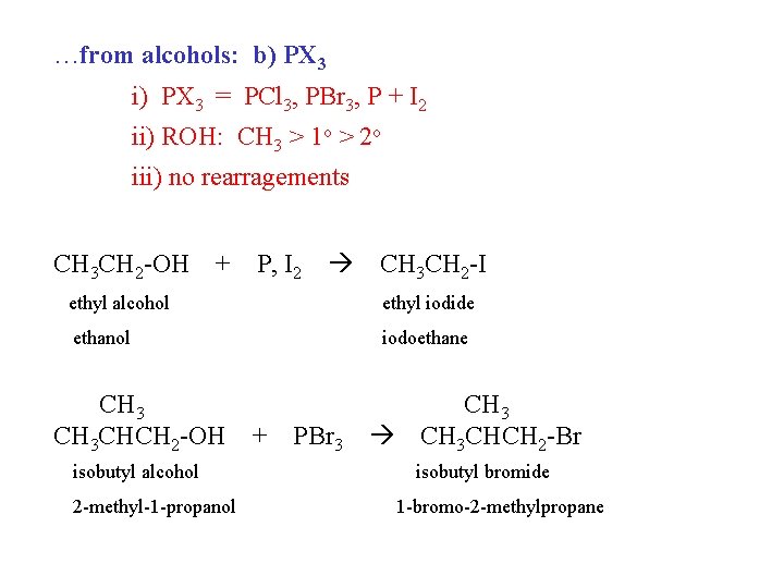 …from alcohols: b) PX 3 i) PX 3 = PCl 3, PBr 3, P