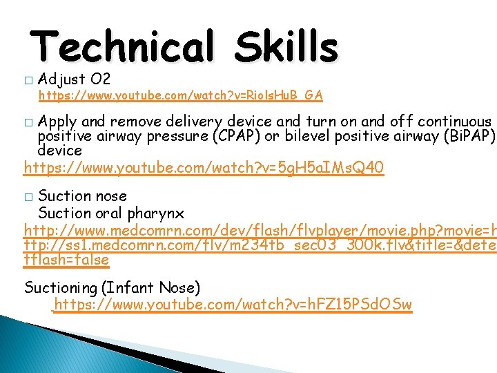 Technical Skills � Adjust O 2 https: //www. youtube. com/watch? v=Riols. Hu. B_GA Apply