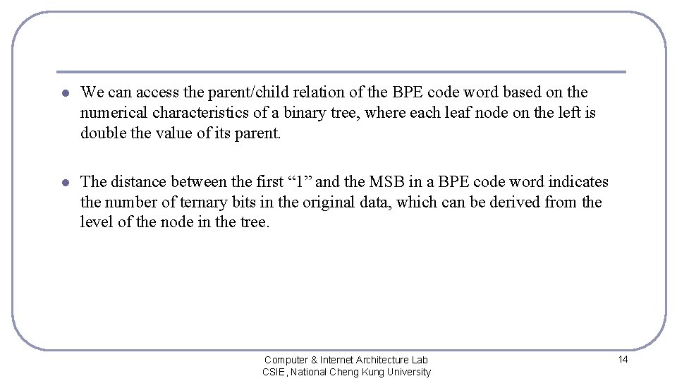 l We can access the parent/child relation of the BPE code word based on