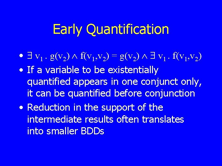 Early Quantification • v 1. g(v 2) f(v 1, v 2) = g(v 2)
