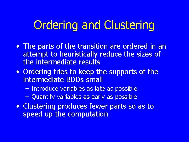 Ordering and Clustering • The parts of the transition are ordered in an attempt