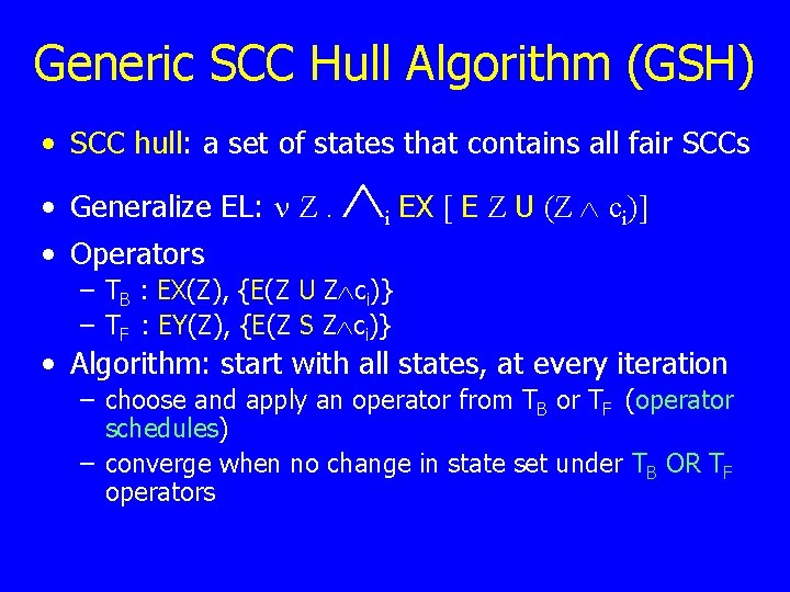 Generic SCC Hull Algorithm (GSH) • SCC hull: a set of states that contains