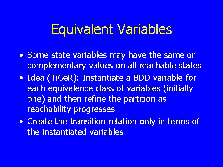 Equivalent Variables • Some state variables may have the same or complementary values on