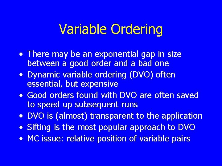 Variable Ordering • There may be an exponential gap in size between a good