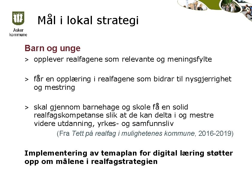 Mål i lokal strategi Barn og unge > opplever realfagene som relevante og meningsfylte