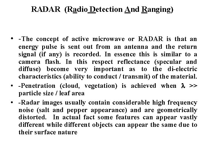 RADAR (Radio Detection And Ranging) • -The concept of active microwave or RADAR is