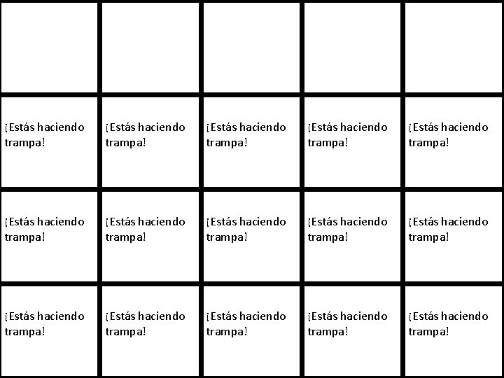 ¡Estás haciendo trampa! ¡Estás haciendo trampa! ¡Estás haciendo trampa! ¡Estás haciendo trampa! 