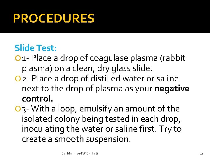 PROCEDURES Slide Test: 1 - Place a drop of coagulase plasma (rabbit plasma) on