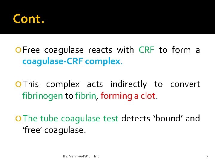 Cont. Free coagulase reacts with CRF to form a coagulase-CRF complex. This complex acts