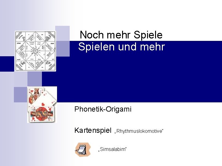 Noch mehr Spielen und mehr Phonetik-Origami Kartenspiel „Rhythmuslokomotive“ „Simsalabim“ 