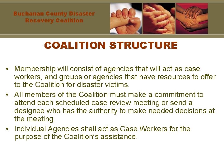 Buchanan County Disaster Recovery Coalition COALITION STRUCTURE • Membership will consist of agencies that