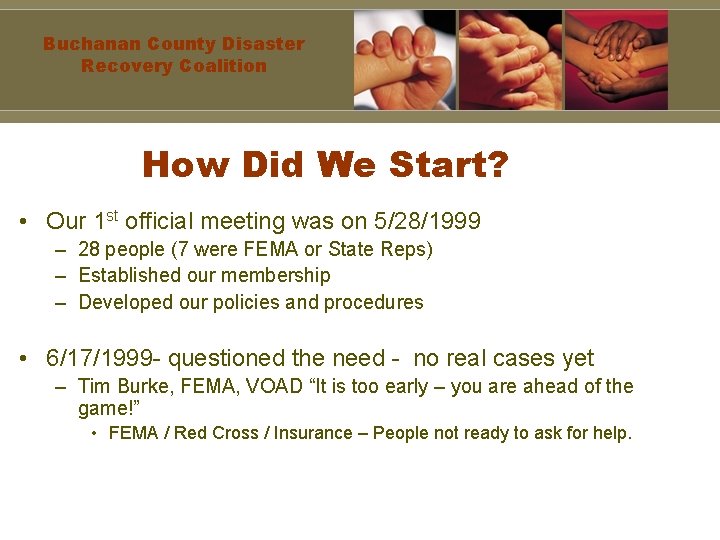 Buchanan County Disaster Recovery Coalition How Did We Start? • Our 1 st official