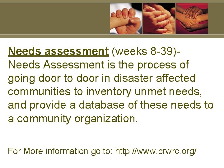 Needs assessment (weeks 8 -39)Needs Assessment is the process of going door to door