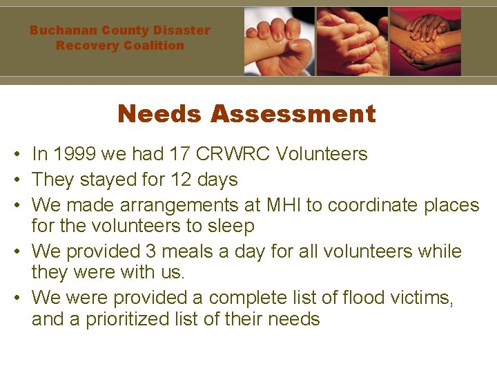 Buchanan County Disaster Recovery Coalition Needs Assessment • In 1999 we had 17 CRWRC