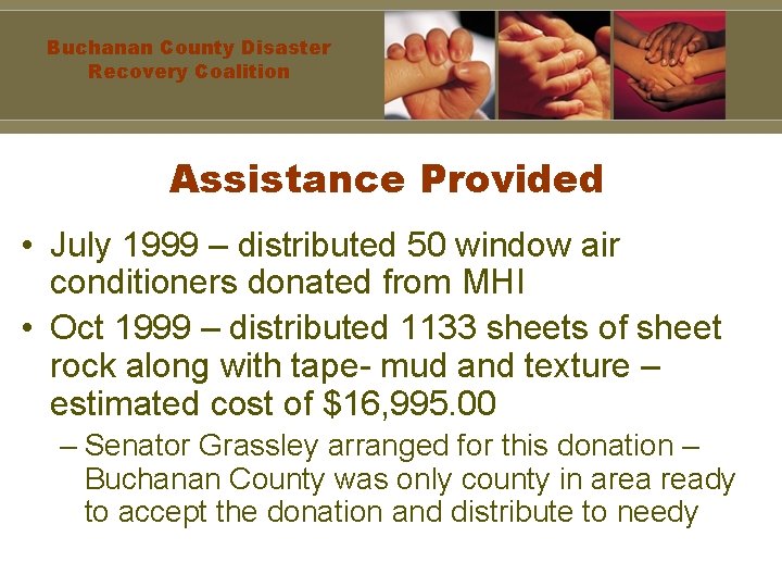 Buchanan County Disaster Recovery Coalition Assistance Provided • July 1999 – distributed 50 window