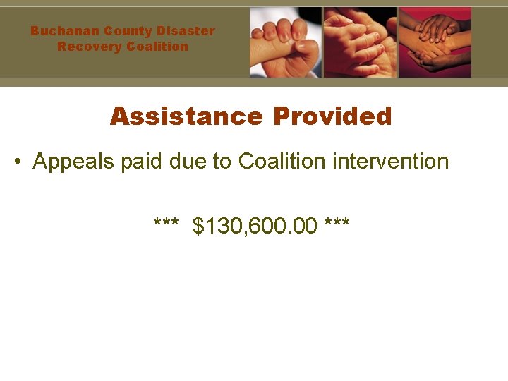 Buchanan County Disaster Recovery Coalition Assistance Provided • Appeals paid due to Coalition intervention