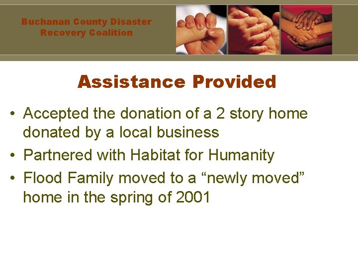 Buchanan County Disaster Recovery Coalition Assistance Provided • Accepted the donation of a 2
