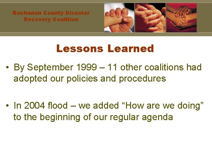 Buchanan County Disaster Recovery Coalition Lessons Learned • By September 1999 – 11 other