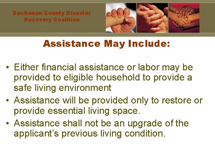 Buchanan County Disaster Recovery Coalition Assistance May Include: • Either financial assistance or labor