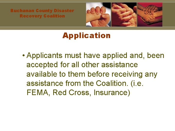 Buchanan County Disaster Recovery Coalition Application • Applicants must have applied and, been accepted