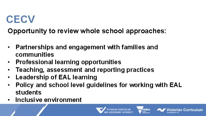 CECV Opportunity to review whole school approaches: • Partnerships and engagement with families and